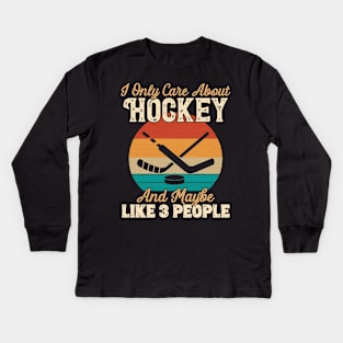 I Only Care About Hockey and Maybe Like 3 People product Kids Long Sleeve T-Shirt